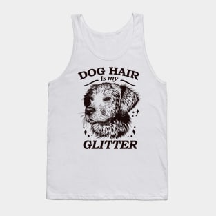 Dog hair is my glitter Tank Top